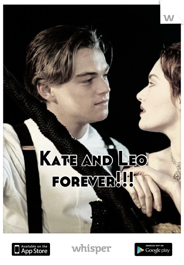 Kate and Leo forever!!!