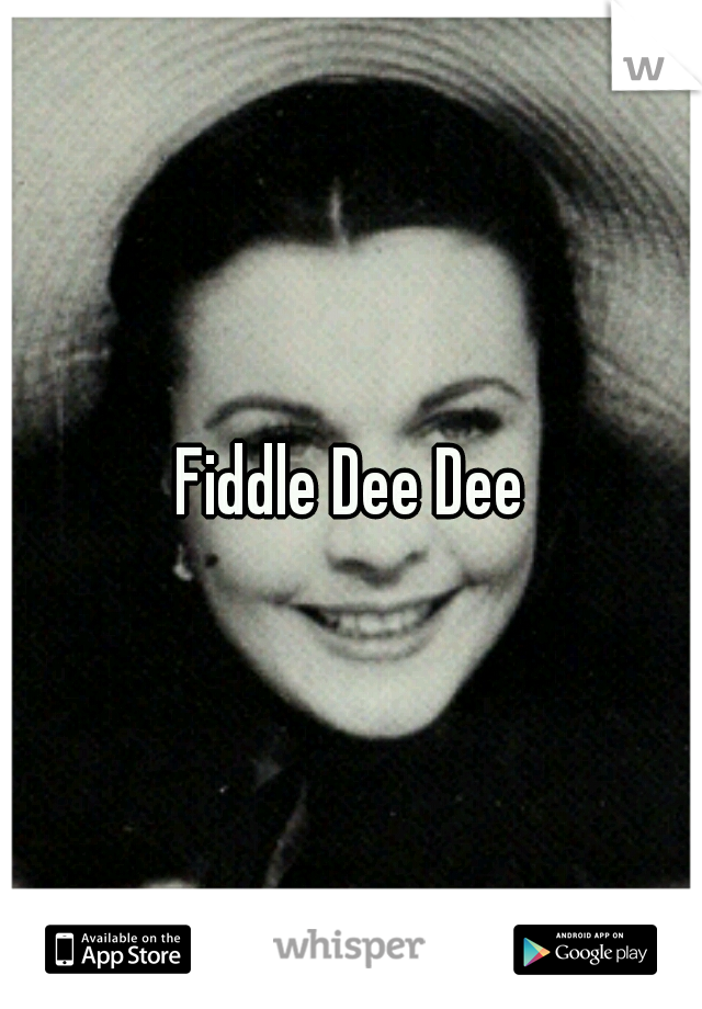 Fiddle Dee Dee