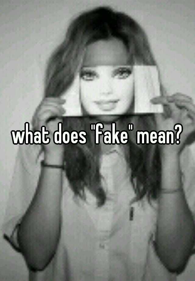 what-does-fake-mean