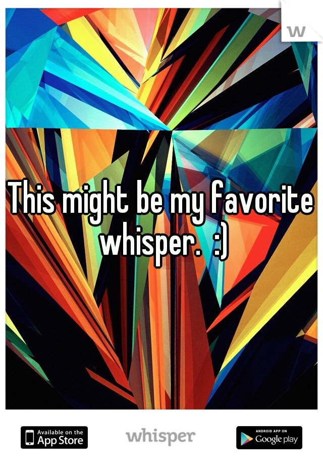 This might be my favorite whisper.  :)
