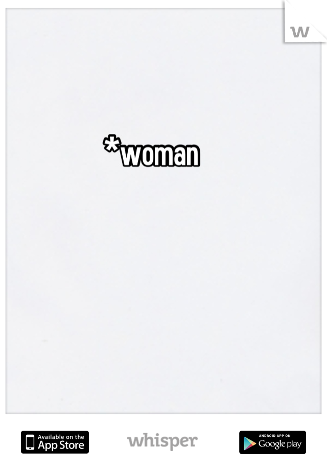 *woman
