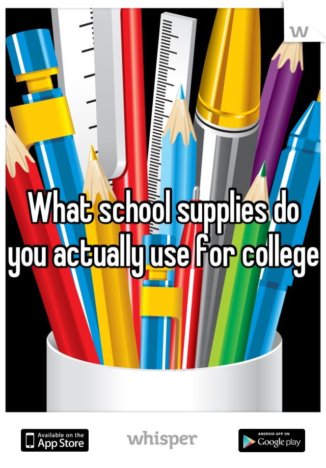 what-school-supplies-do-you-actually-use-for-college