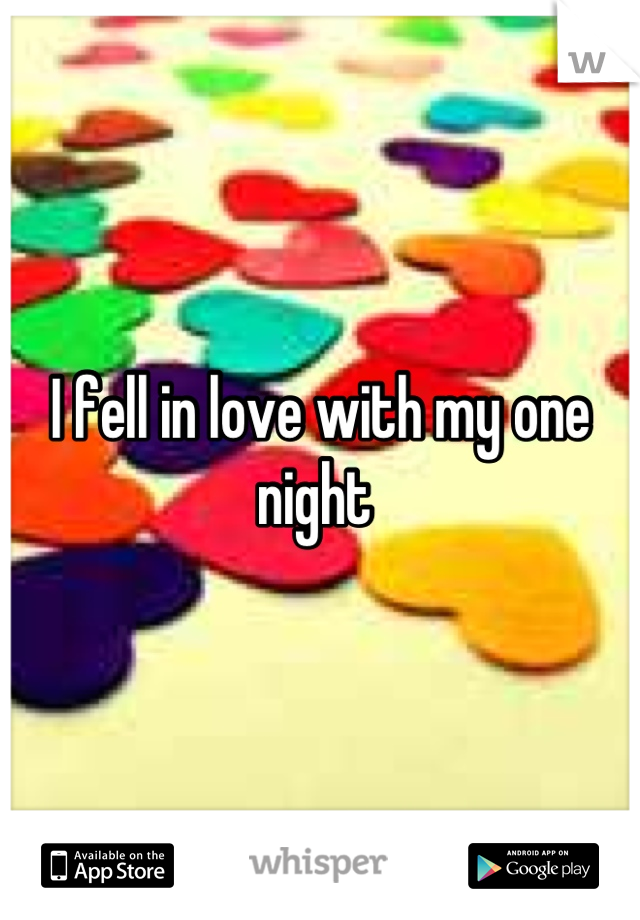 I fell in love with my one night 