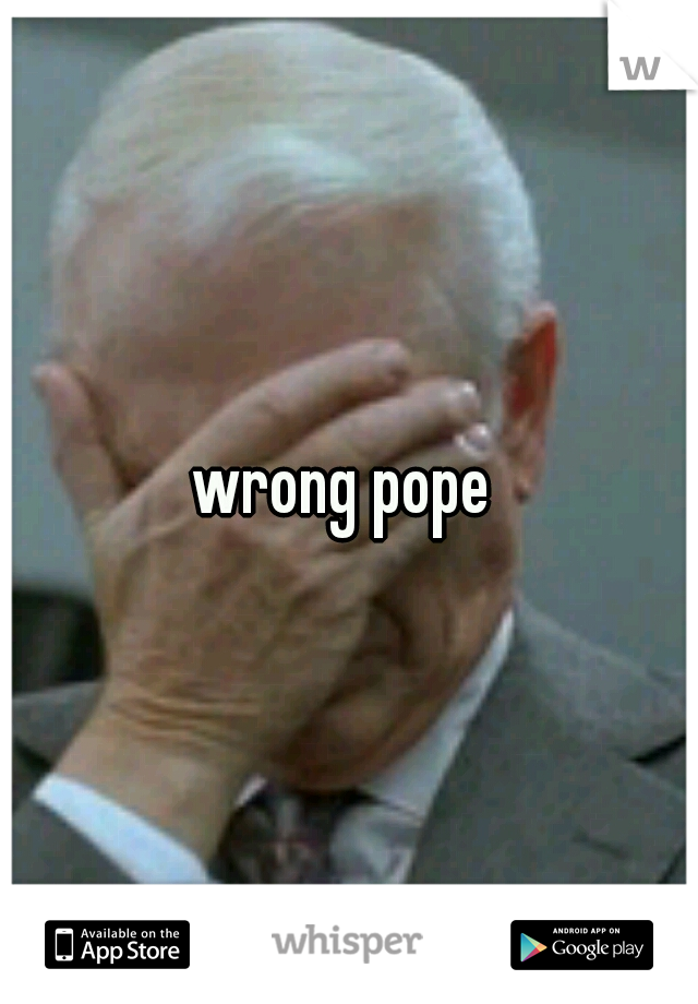 wrong pope 