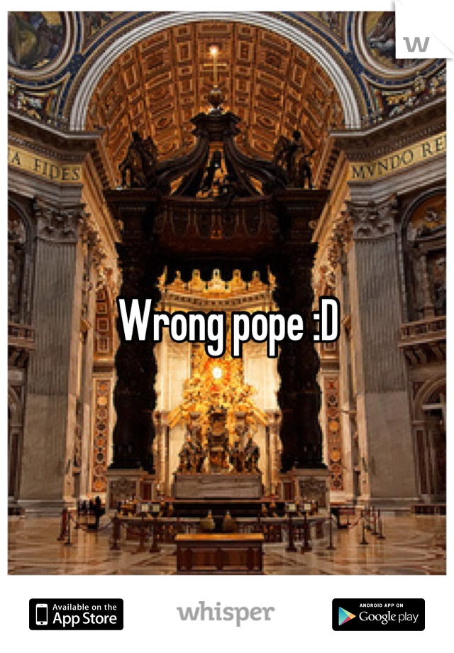 Wrong pope :D