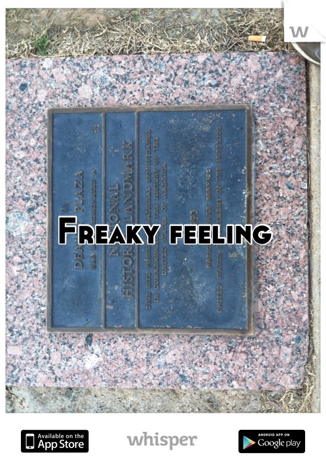 Freaky feeling