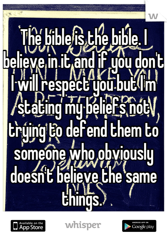 The bible is the bible. I believe in it and if you don't I will respect you but I'm stating my beliefs not trying to defend them to someone who obviously doesn't believe the same things. 