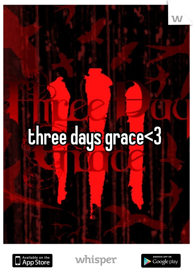 three days grace<3 