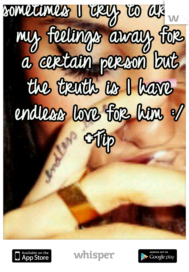 sometimes I try to drink my feelings away for a certain person but the truth is I have endless love for him :/ #Tip