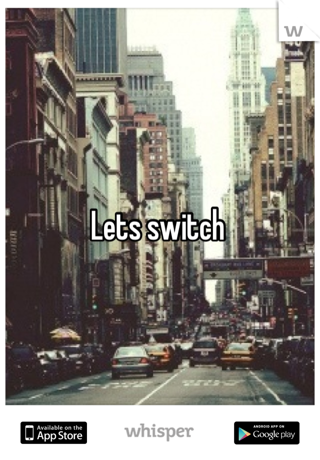 Lets switch 