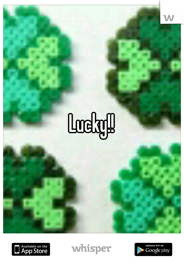 Lucky!!