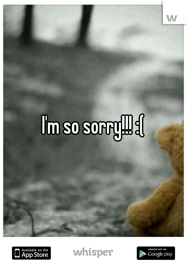 I'm so sorry!!! :(