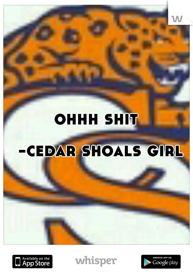 ohhh shit 





















-cedar shoals girl