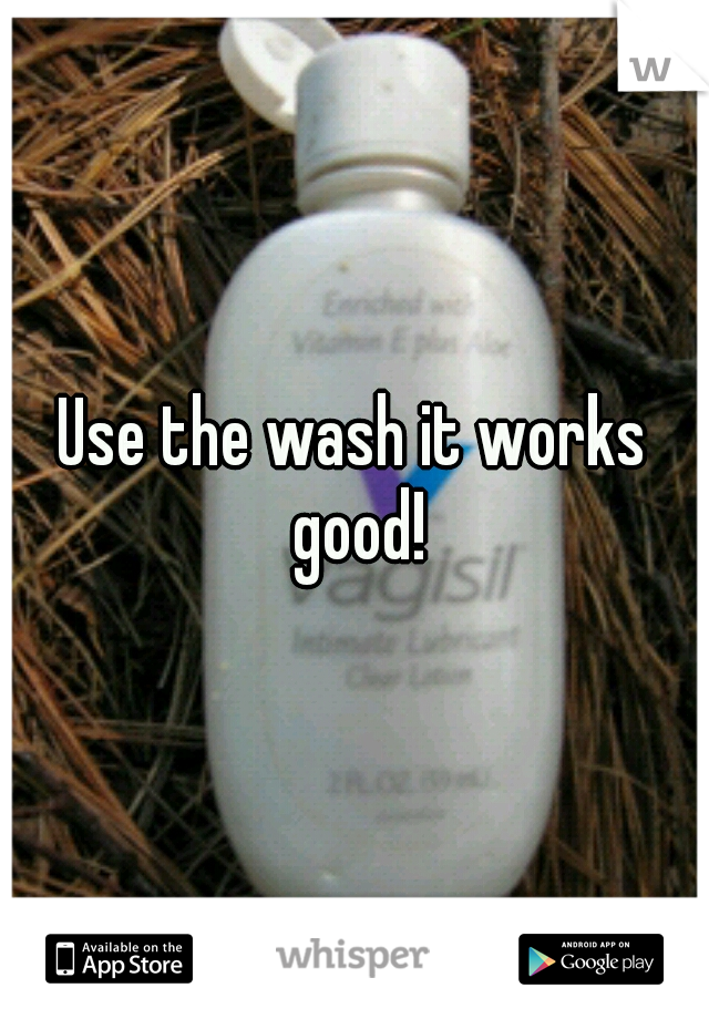 Use the wash it works good!
