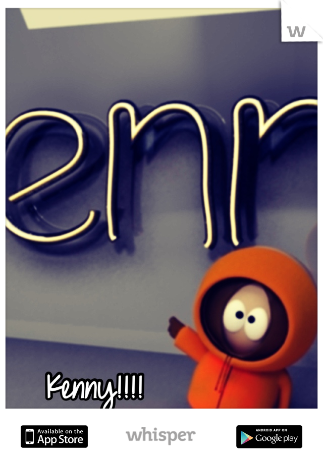 Kenny!!!! 