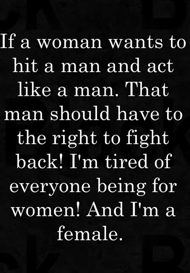 If A Woman Wants To Hit A Man And Act Like A Man That Man Should Have To The Right To Fight 9306