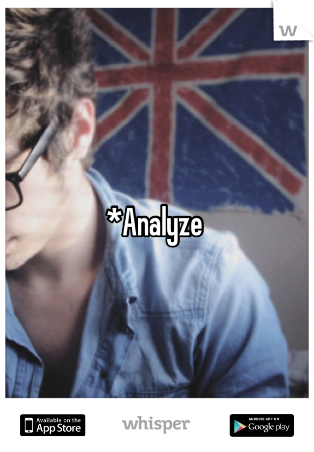 *Analyze 