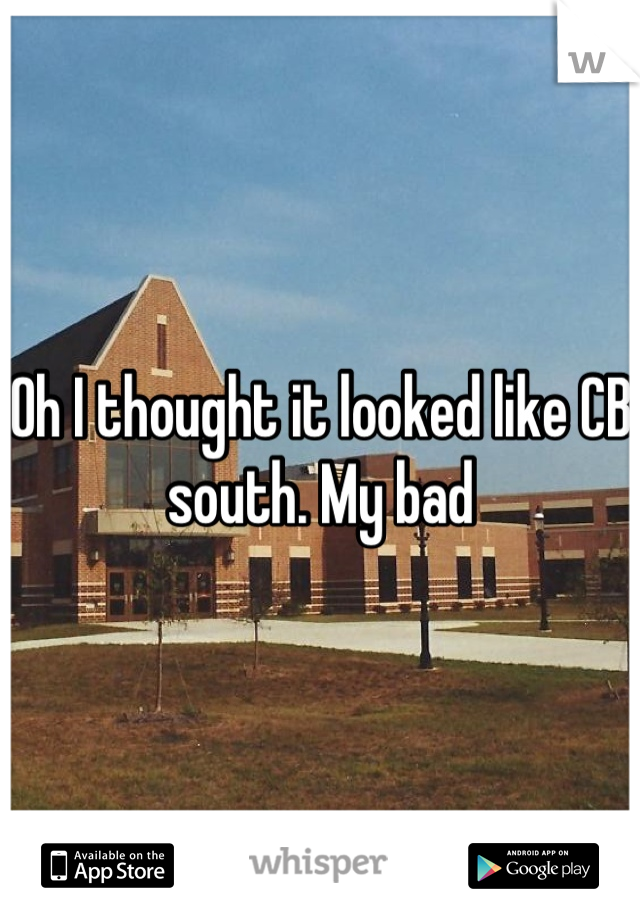 Oh I thought it looked like CB south. My bad