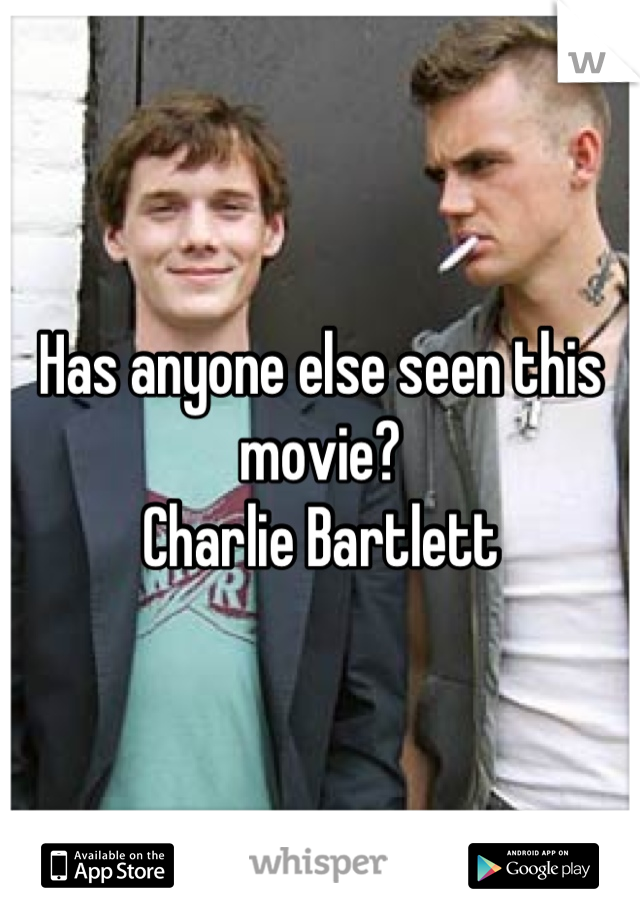 Has anyone else seen this movie?
Charlie Bartlett