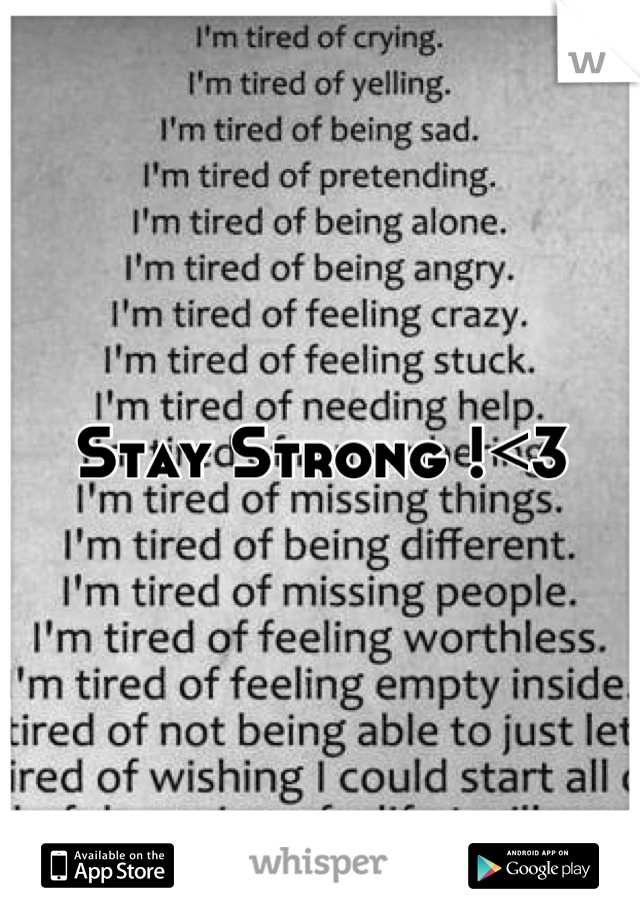 Stay Strong !<3