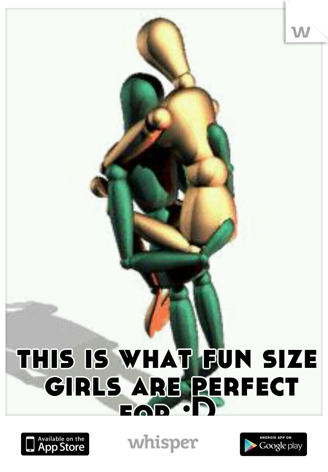 this is what fun size girls are perfect for ;D 
