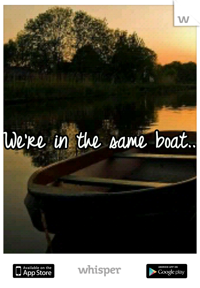 We're in the same boat..