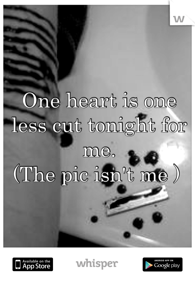 One heart is one less cut tonight for me. 
(The pic isn't me ) 