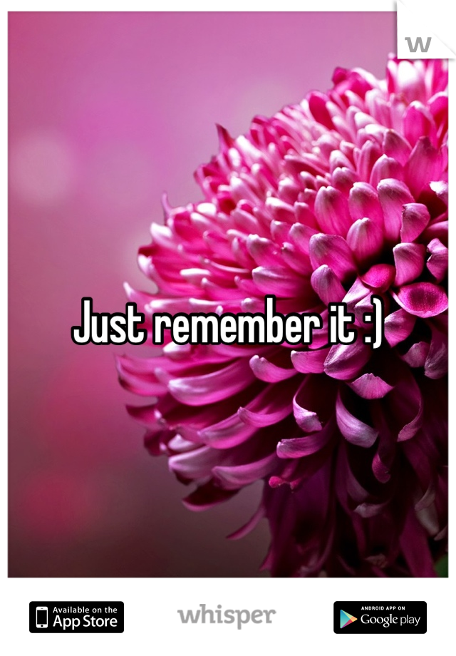 Just remember it :)
