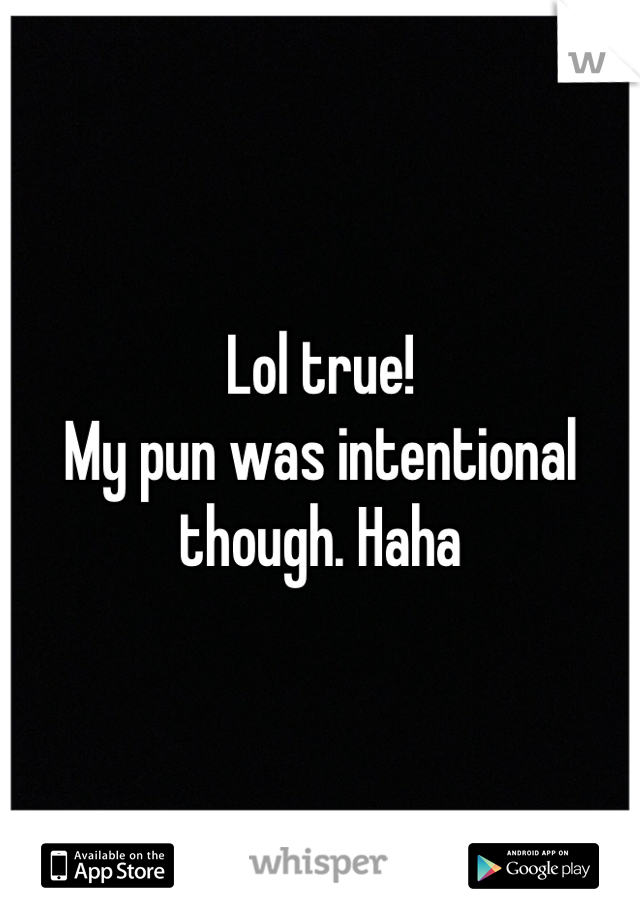 Lol true!
My pun was intentional though. Haha