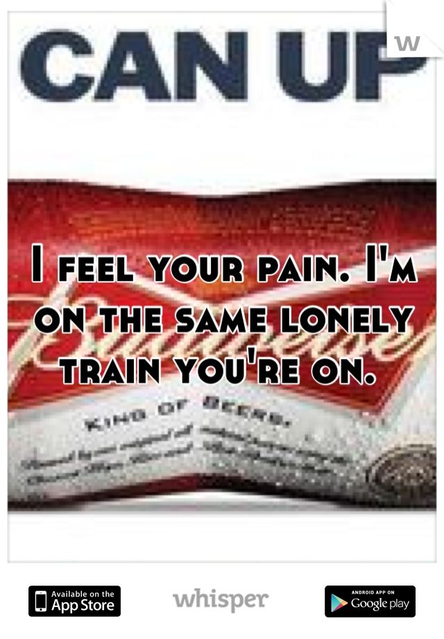 I feel your pain. I'm on the same lonely train you're on. 