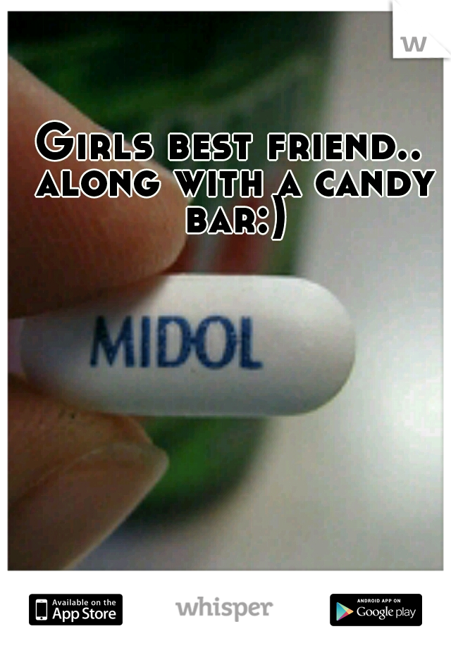 Girls best friend.. along with a candy bar:)