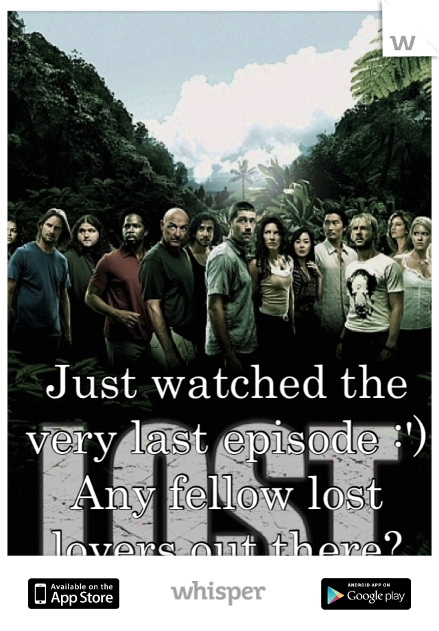 Just watched the very last episode :')
Any fellow lost lovers out there?