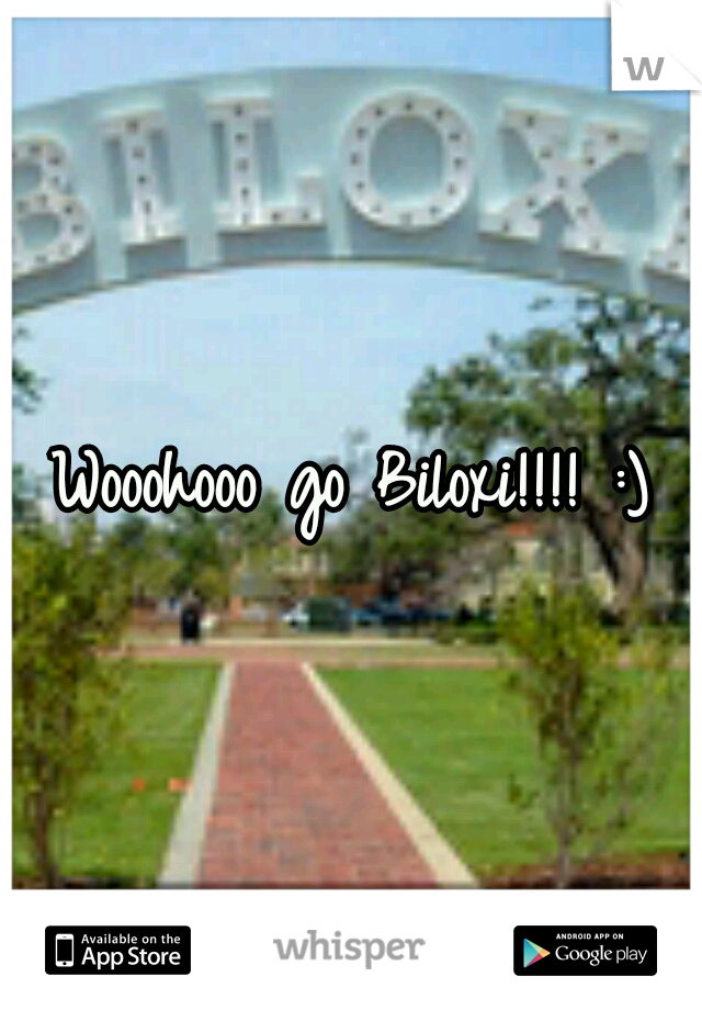Wooohooo go Biloxi!!!! :)