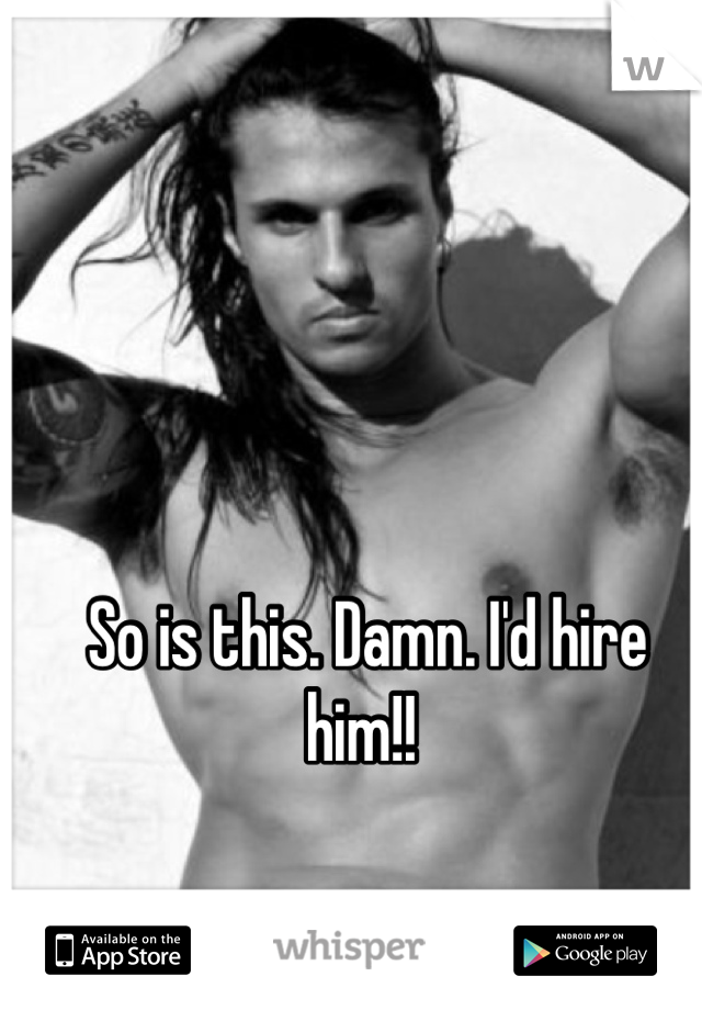 So is this. Damn. I'd hire him!! 