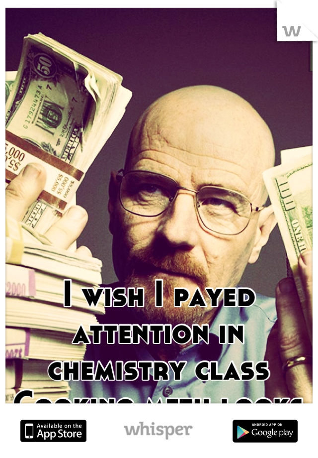 I wish I payed attention in chemistry class 
Cooking meth looks fun lmao ;)