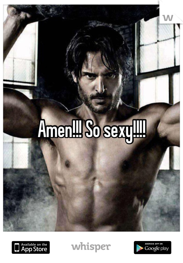 Amen!!! So sexy!!!!