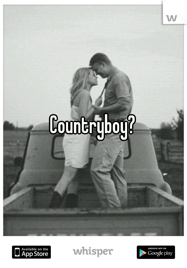 Countryboy?