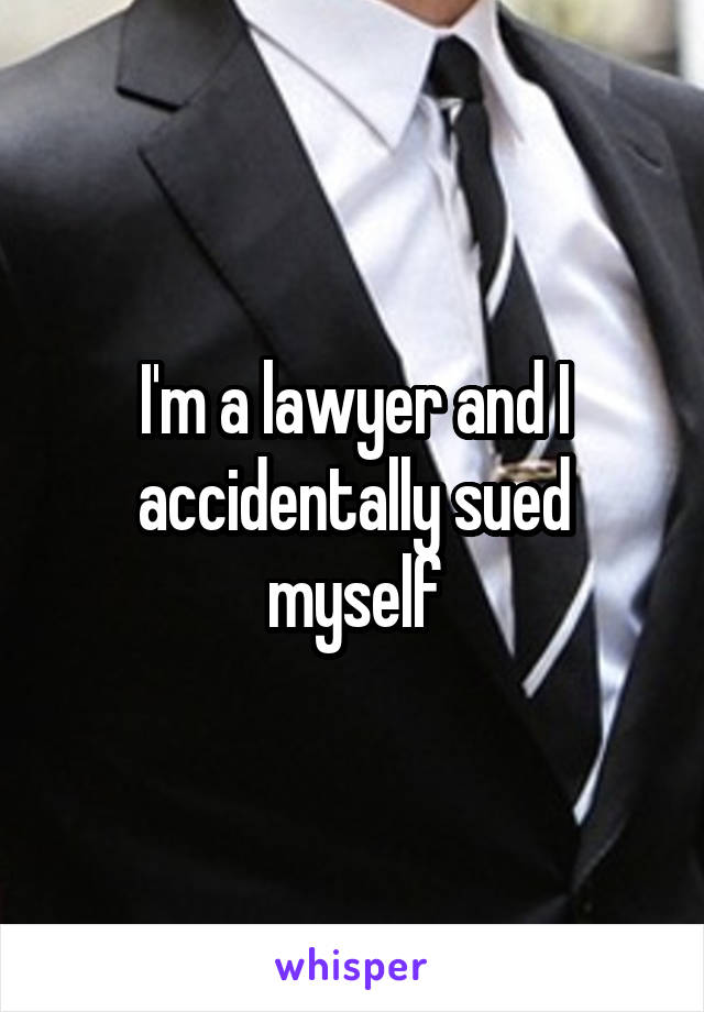 I'm a lawyer and I accidentally sued myself