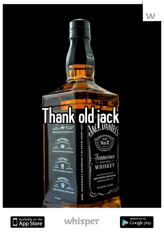 Thank old jack 