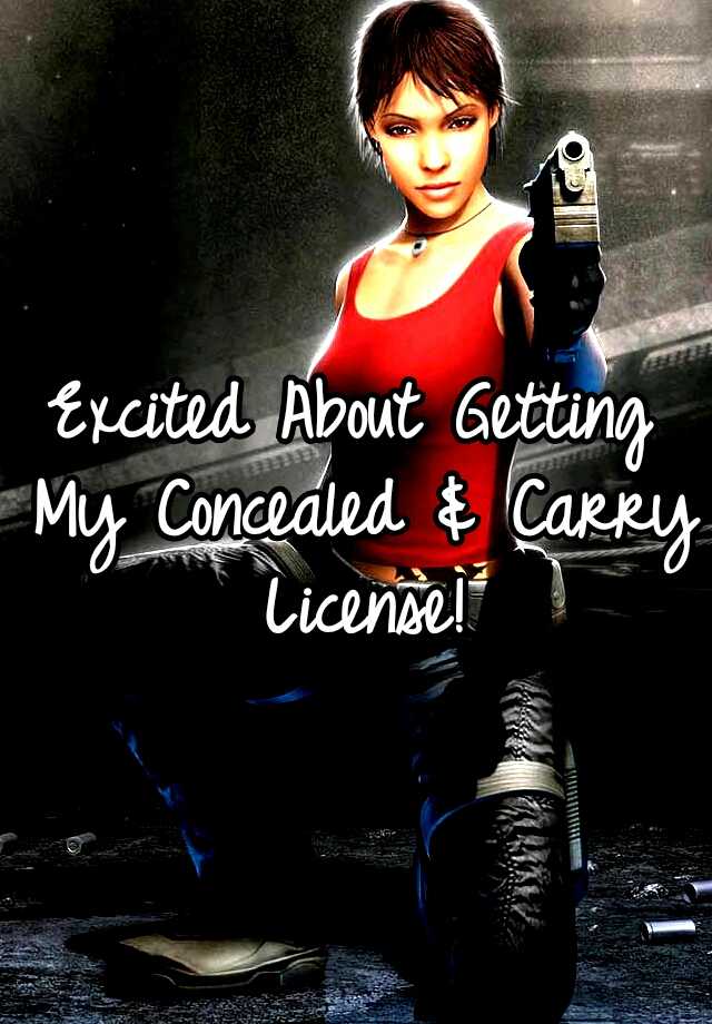 Excited About Getting My Concealed & Carry License!