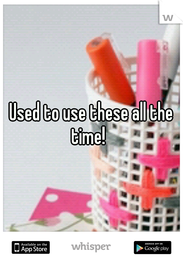 Used to use these all the time!
