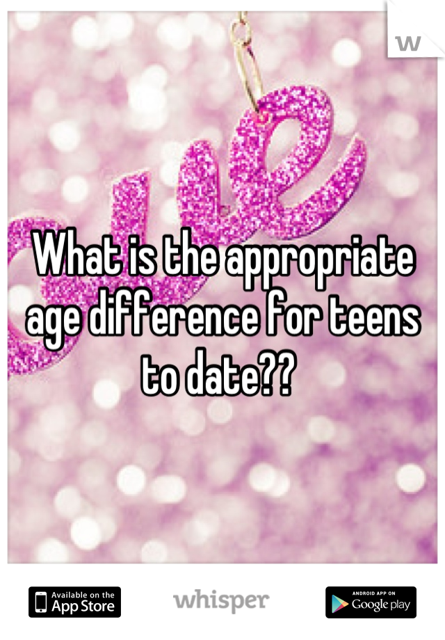 What is the appropriate age difference for teens to date?? 