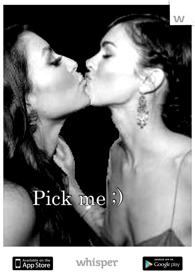 Pick me ;)