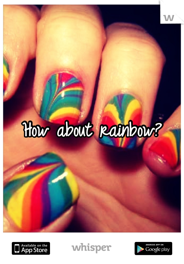 How about rainbow?
