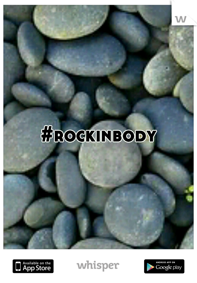 #rockinbody