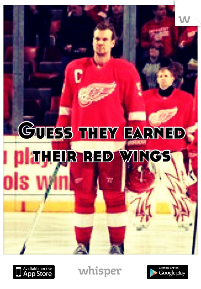 Guess they earned their red wings
