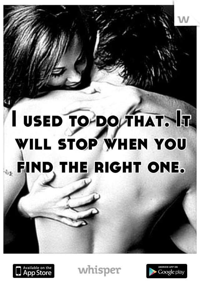 I used to do that. It will stop when you find the right one.