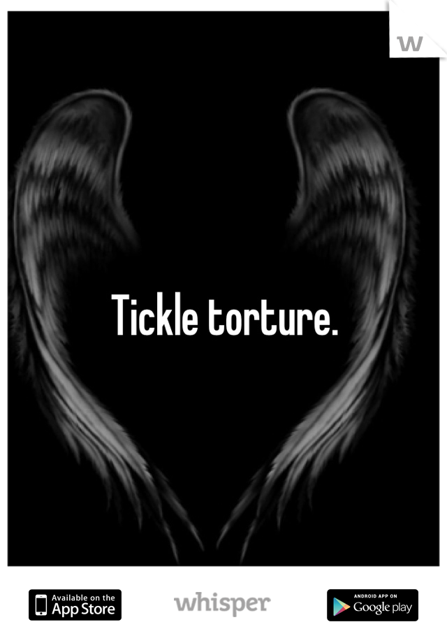 Tickle torture.