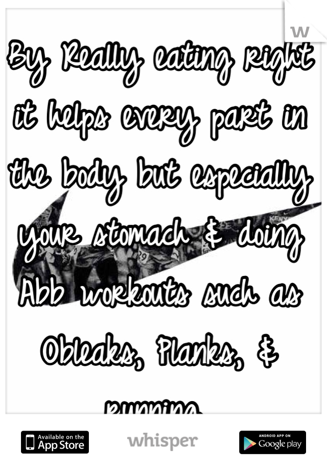 By Really eating right it helps every part in the body but especially  your stomach & doing Abb workouts such as Obleaks, Planks, & running 