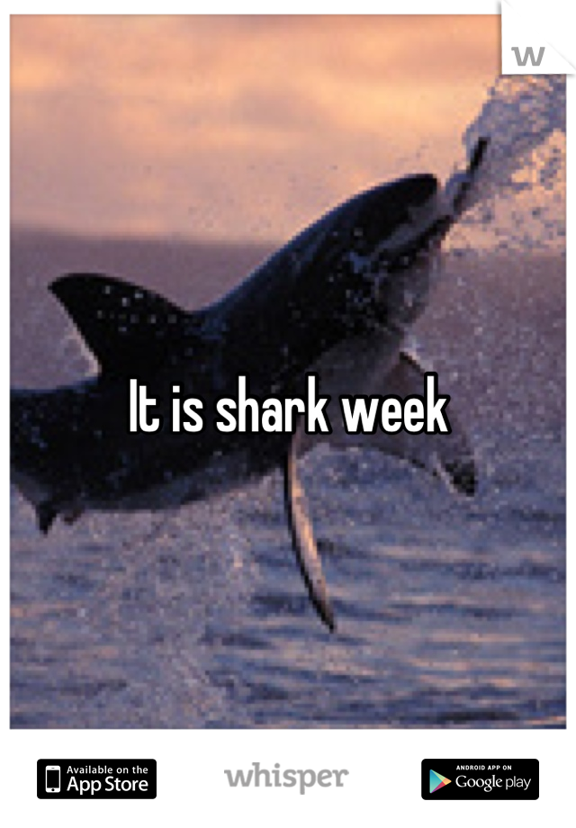 It is shark week